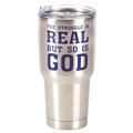 Dicksons 8 x 4 in 30 oz Stainless Steel Tumbler with Lid The Struggle is Real But So is God SSTUM12